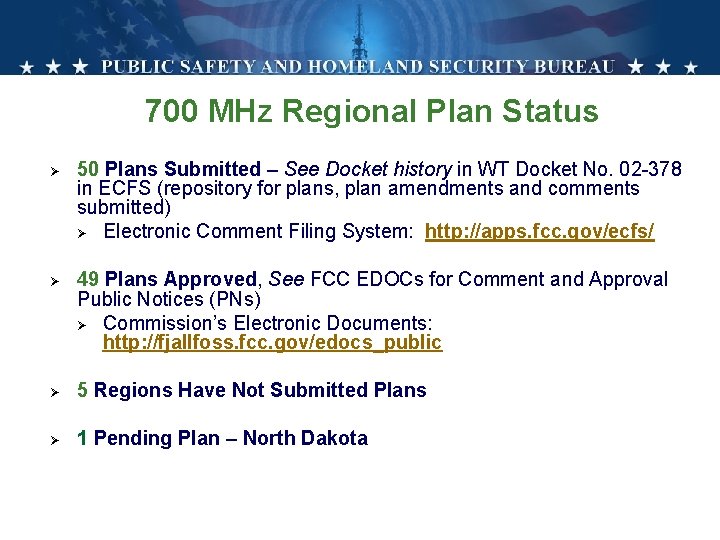 700 MHz Regional Plan Status Ø 50 Plans Submitted – See Docket history in