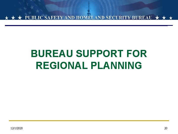 BUREAU SUPPORT FOR REGIONAL PLANNING 12/1/2020 20 
