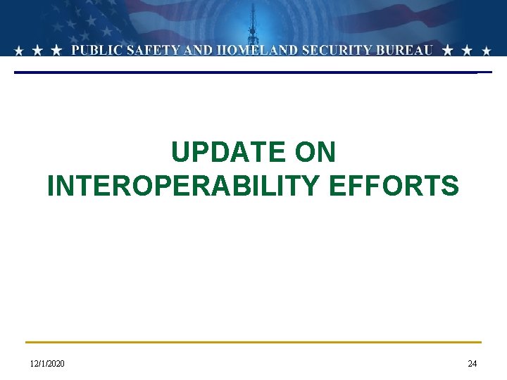 UPDATE ON INTEROPERABILITY EFFORTS 12/1/2020 24 UPDATE ON INTEROPERABILITY EFFORTS 12/1/2020 24