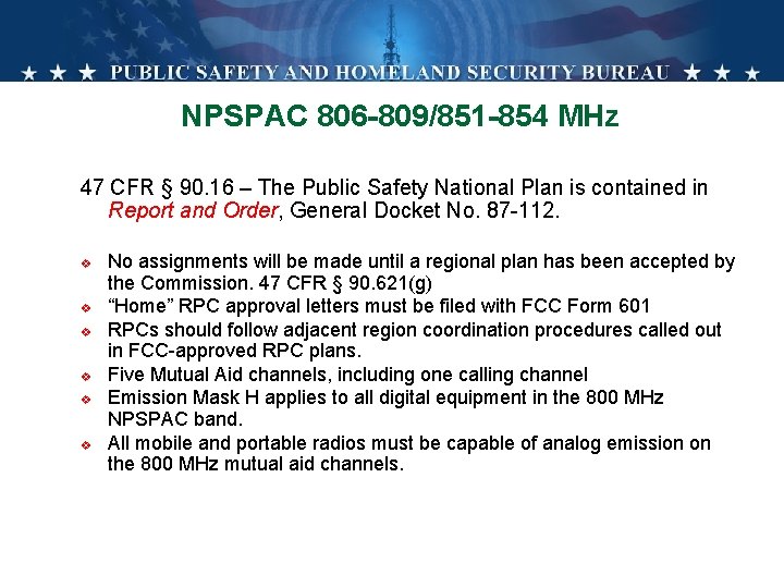 NPSPAC 806 -809/851 -854 MHz 47 CFR § 90. 16 – The Public Safety