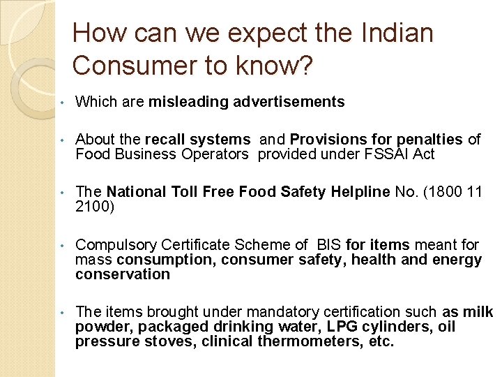 How can we expect the Indian Consumer to know? • Which are misleading advertisements