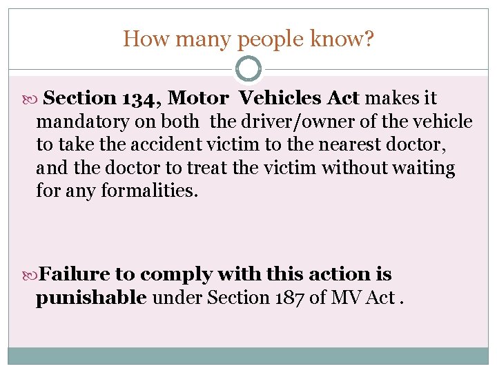 How many people know? Section 134, Motor Vehicles Act makes it mandatory on both