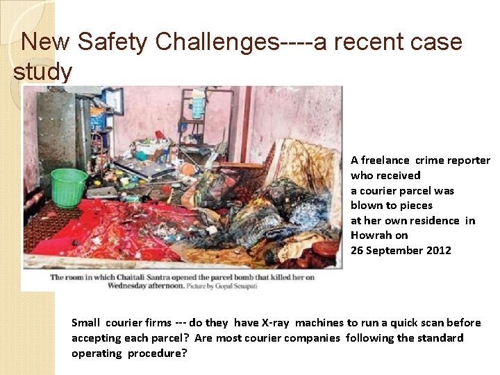  New Safety Challenges----a recent case study A freelance crime reporter who received a