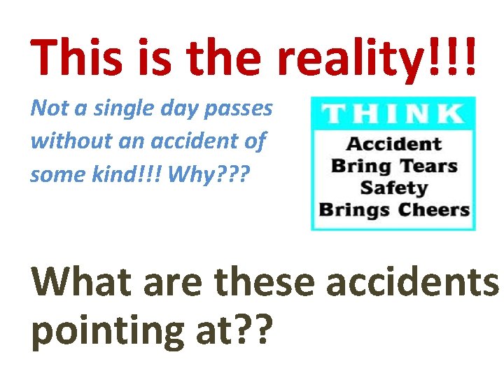 This is the reality!!! Not a single day passes without an accident of some