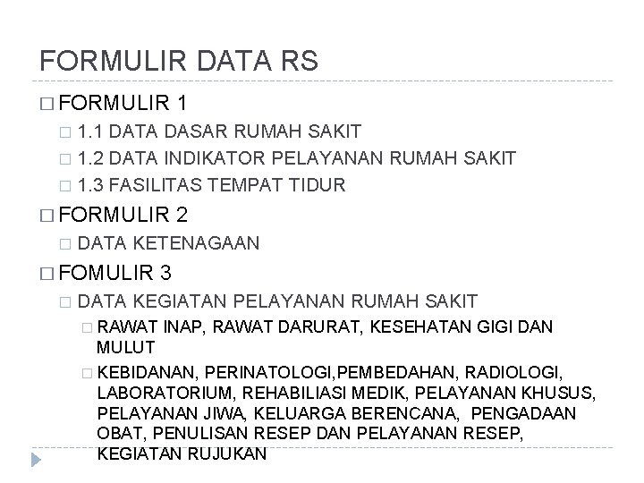 FORMULIR DATA RS � FORMULIR 1 1. 1 DATA DASAR RUMAH SAKIT � 1.