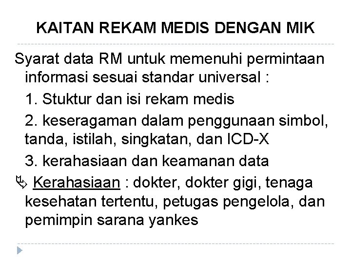 KAITAN REKAM MEDIS DENGAN MIK Syarat data RM untuk memenuhi permintaan informasi sesuai standar