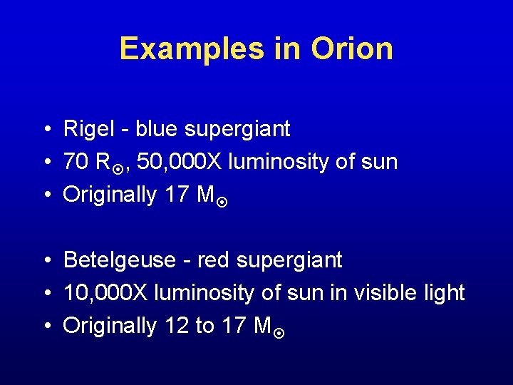 Examples in Orion • Rigel - blue supergiant • 70 R , 50, 000