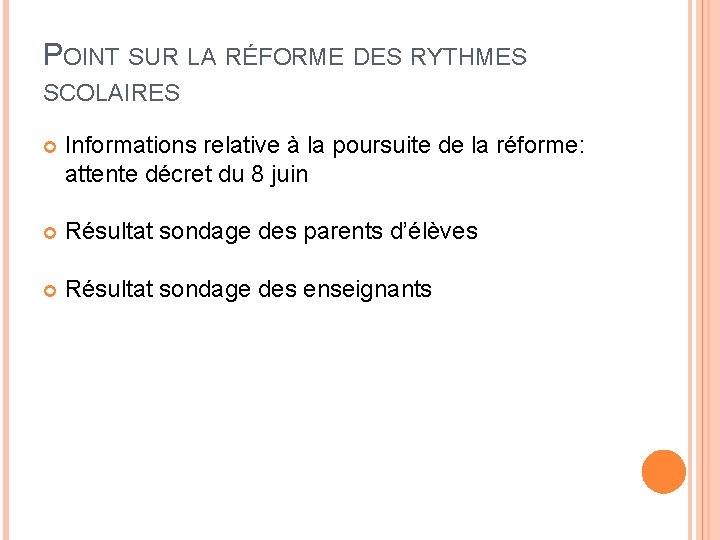 POINT SUR LA RÉFORME DES RYTHMES SCOLAIRES Informations relative à la poursuite de la