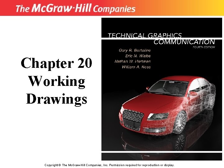 Chapter 20 Working Drawings Copyright © The Mc. Graw-Hill Companies, Inc. Permission required for