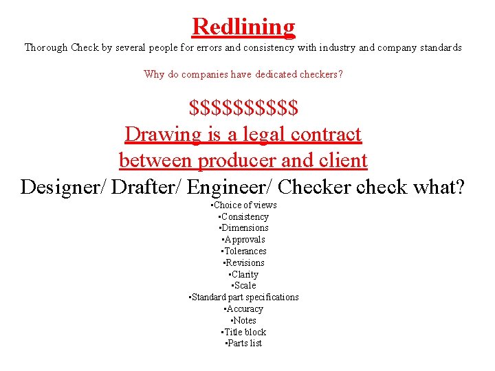 Redlining Thorough Check by several people for errors and consistency with industry and company