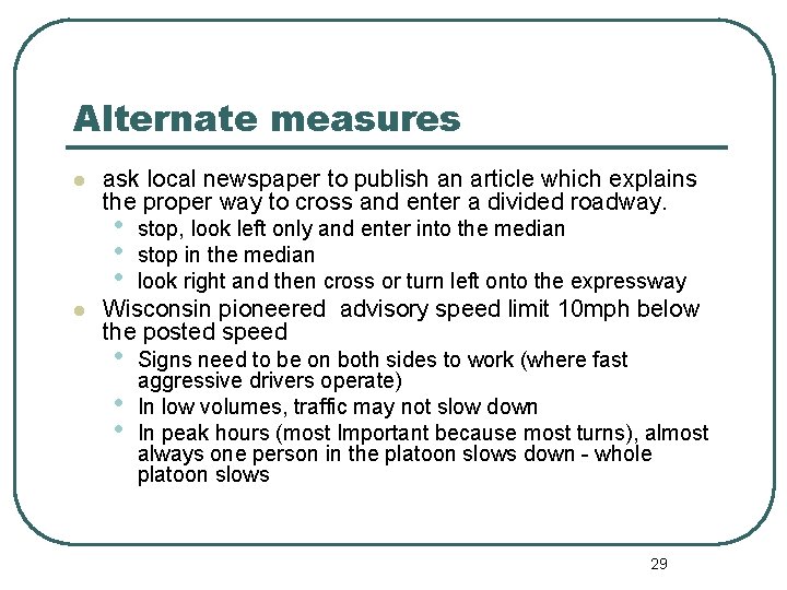 Alternate measures l l ask local newspaper to publish an article which explains the