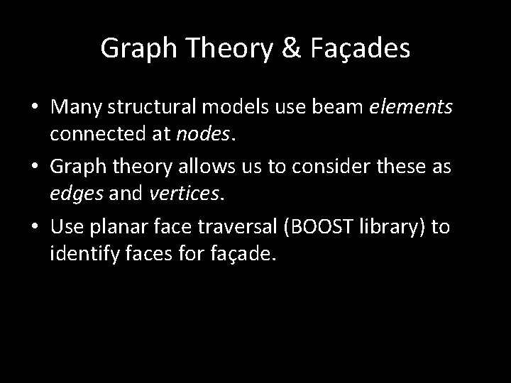 Graph Theory & Façades • Many structural models use beam elements connected at nodes.