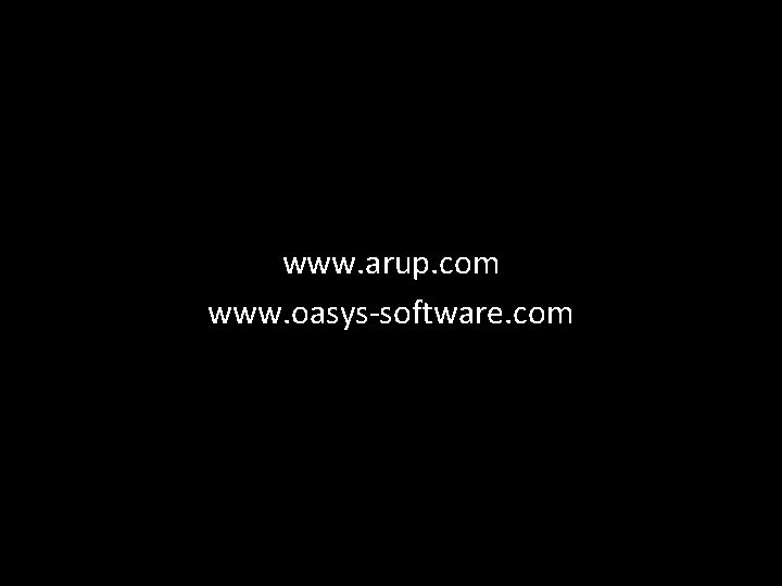 www. arup. com www. oasys-software. com 