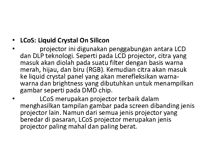  • LCo. S: Liquid Crystal On Silicon • projector ini digunakan penggabungan antara