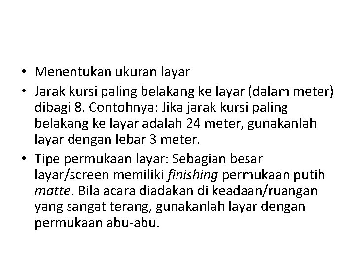  • Menentukan ukuran layar • Jarak kursi paling belakang ke layar (dalam meter)