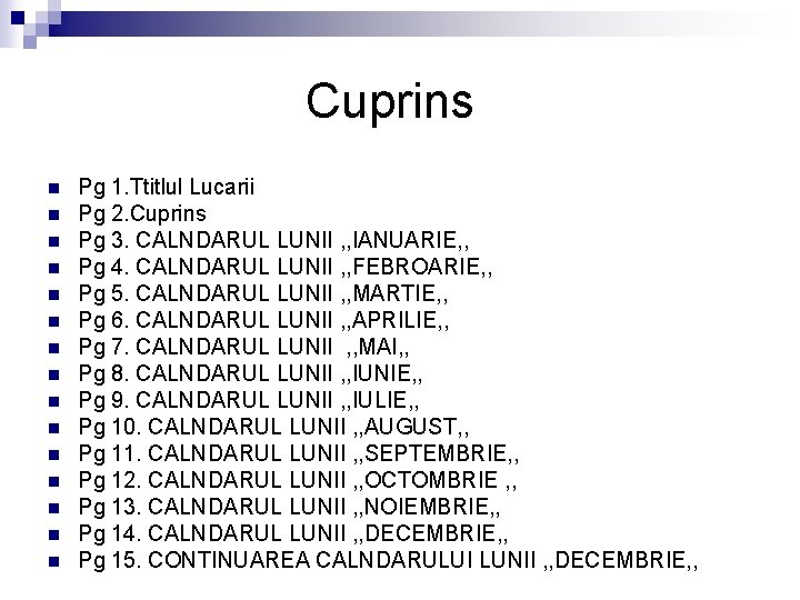 Cuprins n n n n Pg 1. Ttitlul Lucarii Pg 2. Cuprins Pg 3.