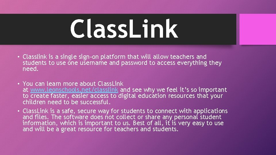 Class. Link • Classlink is a single sign-on platform that will allow teachers and