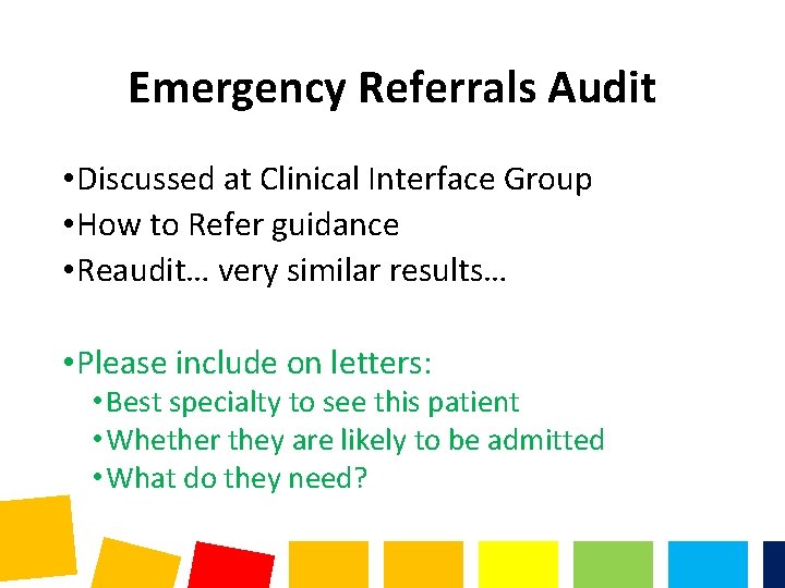 Emergency Referrals Audit • Discussed at Clinical Interface Group • How to Refer guidance Emergency Referrals Audit • Discussed at Clinical Interface Group • How to Refer guidance