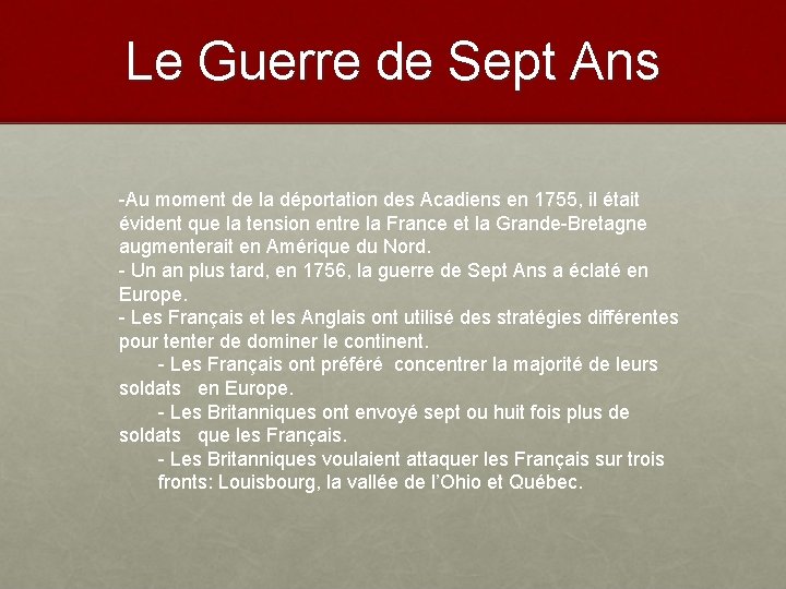 Le Guerre de Sept Ans -Au moment de la déportation des Acadiens en 1755, Le Guerre de Sept Ans -Au moment de la déportation des Acadiens en 1755,