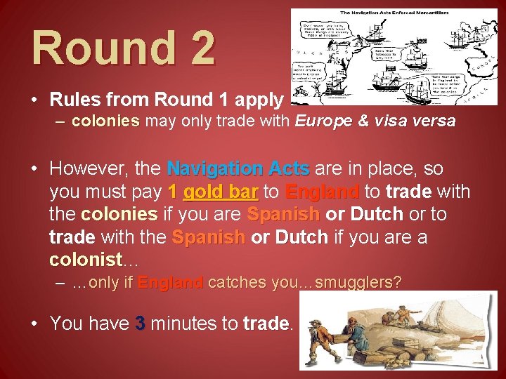Round 2 • Rules from Round 1 apply – colonies may only trade with