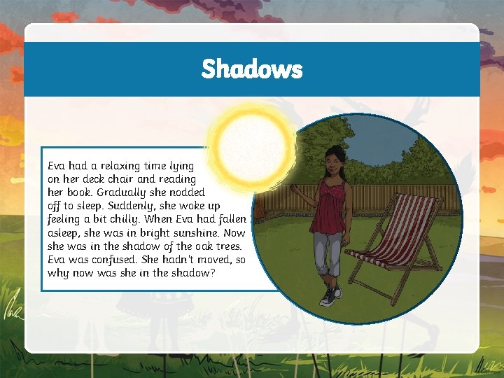 Shadows Eva had a relaxing time lying on her deck chair and reading her