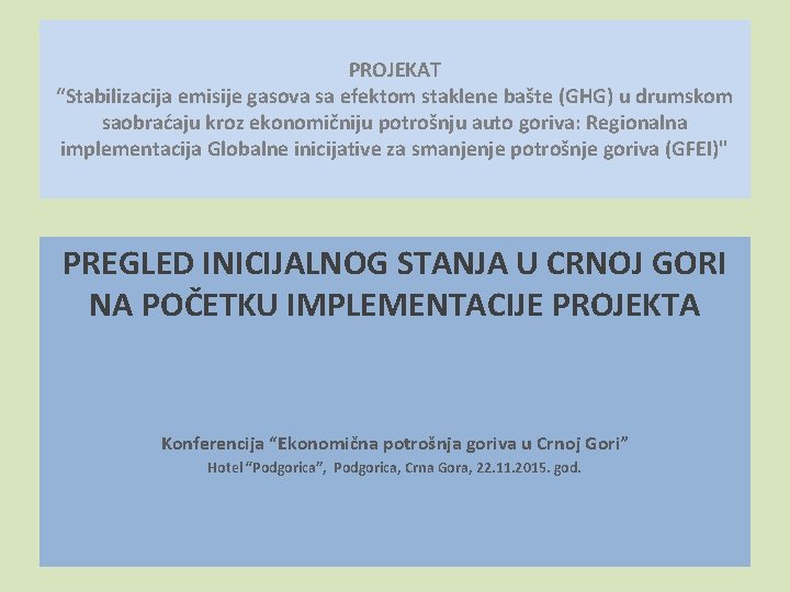 PROJEKAT “Stabilizacija emisije gasova sa efektom staklene bašte (GHG) u drumskom saobraćaju kroz ekonomičniju