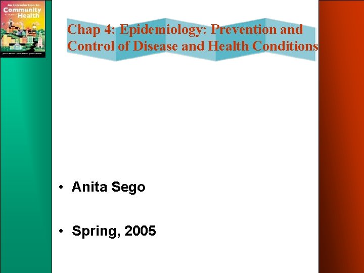Chap 4: Epidemiology: Prevention and Control of Disease and Health Conditions • Anita Sego