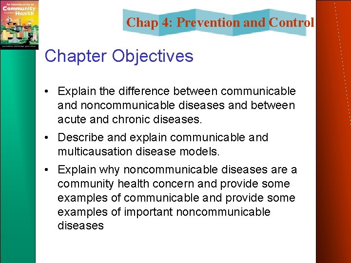 Chap 4: Prevention and Control Chapter Objectives • Explain the difference between communicable and Chap 4: Prevention and Control Chapter Objectives • Explain the difference between communicable and
