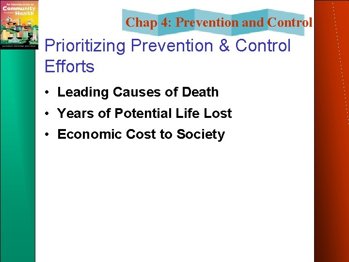 Chap 4: Prevention and Control Prioritizing Prevention & Control Efforts • Leading Causes of