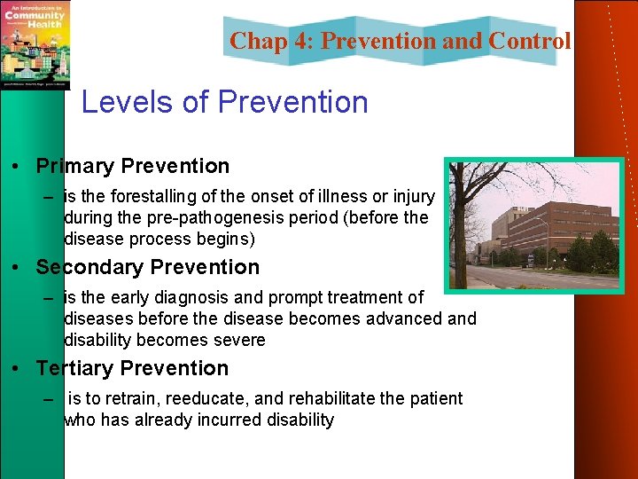 Chap 4: Prevention and Control Levels of Prevention • Primary Prevention – is the