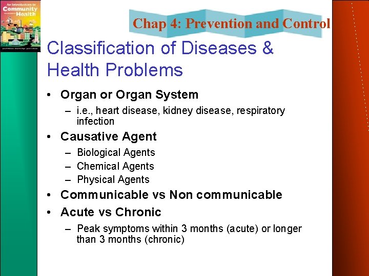 Chap 4: Prevention and Control Classification of Diseases & Health Problems • Organ or