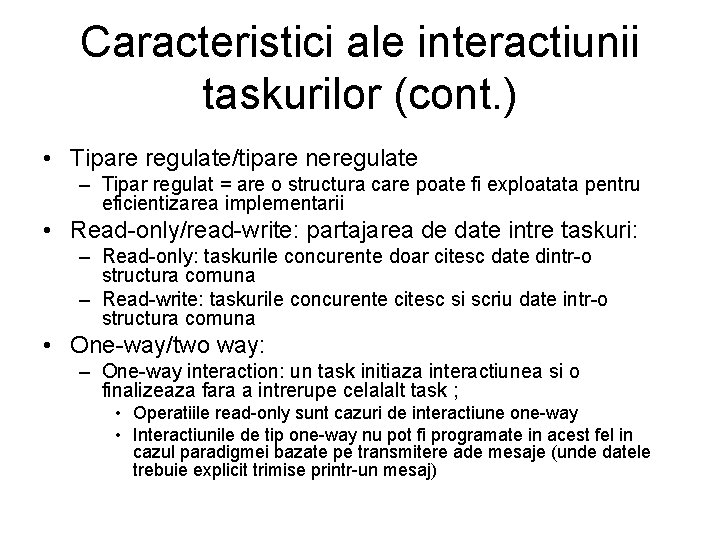 Caracteristici ale interactiunii taskurilor (cont. ) • Tipare regulate/tipare neregulate – Tipar regulat =