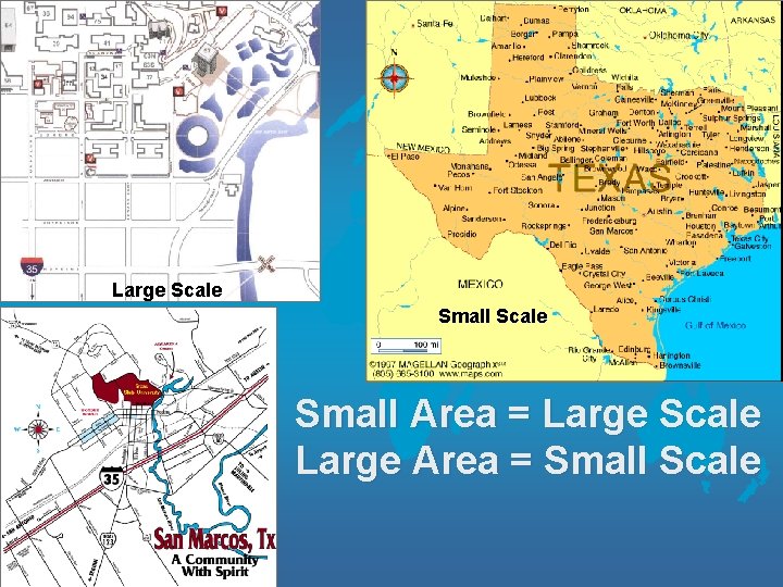 Large Scale Small Area = Large Scale Large Area = Small Scale 