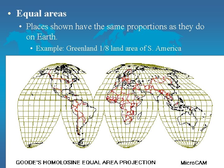  • Equal areas • Places shown have the same proportions as they do