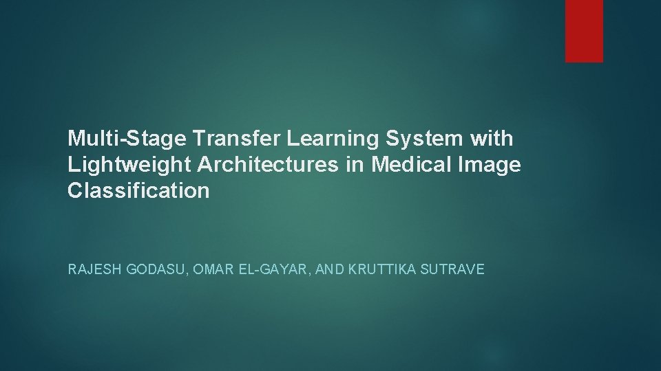 Multistage Transfer Learning System With Lightweight Architectures In