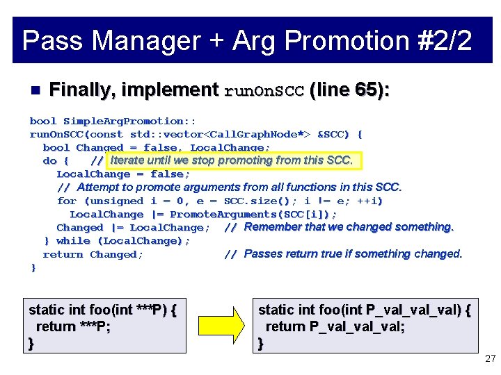 Pass Manager + Arg Promotion #2/2 n Finally, implement run. On. SCC (line 65):