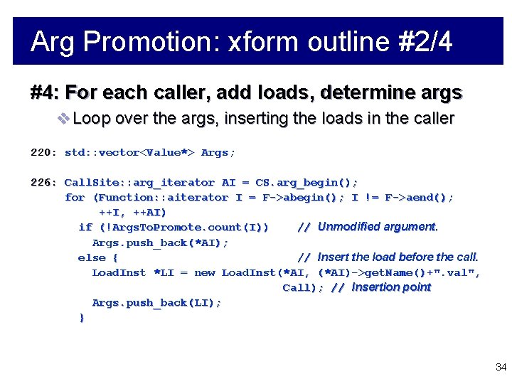 Arg Promotion: xform outline #2/4 #4: For each caller, add loads, determine args v