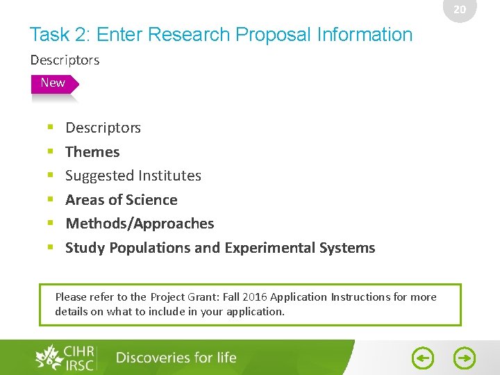 20 Task 2: Enter Research Proposal Information Descriptors New Descriptors Themes Suggested Institutes Areas