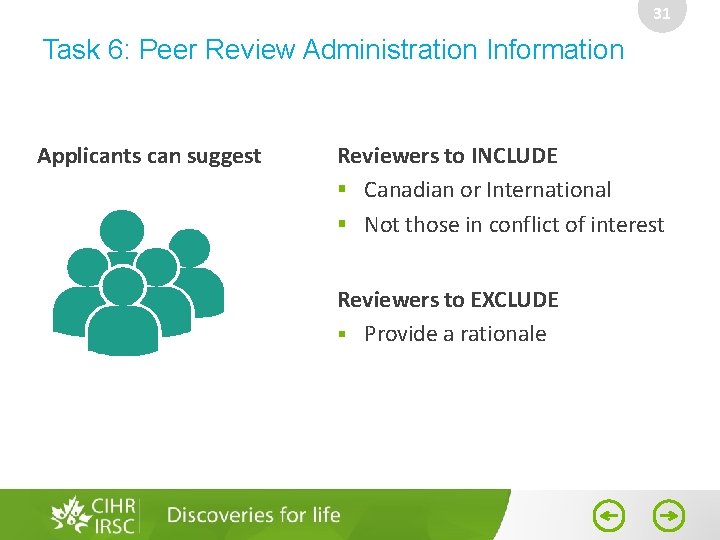 31 Task 6: Peer Review Administration Information Applicants can suggest Reviewers to INCLUDE Canadian