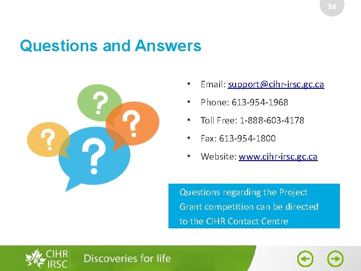 34 Questions and Answers • Email: support@cihr-irsc. gc. ca • Phone: 613 -954 -1968