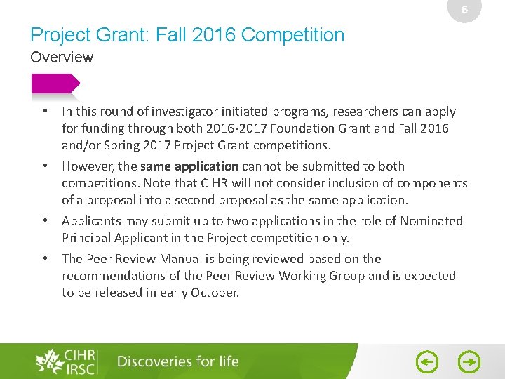 6 Project Grant: Fall 2016 Competition Overview New • In this round of investigator