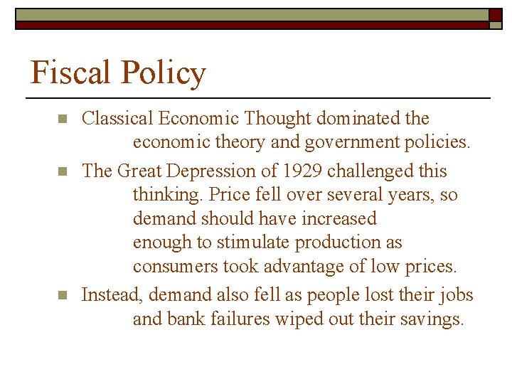 Fiscal Policy n n n Classical Economic Thought dominated the economic theory and government