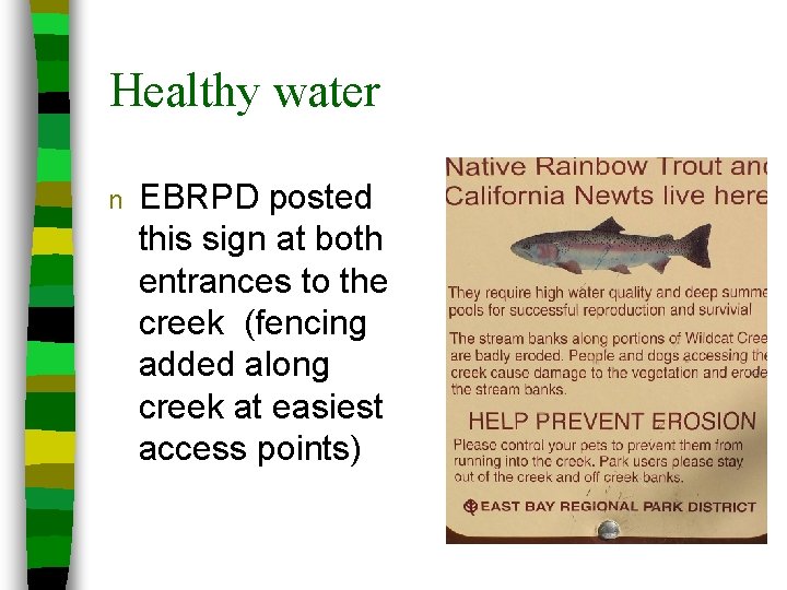 Healthy water n EBRPD posted this sign at both entrances to the creek (fencing