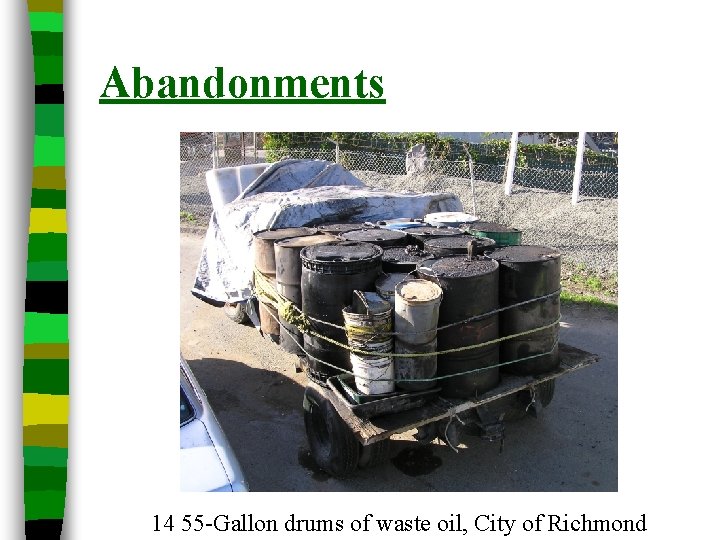 Abandonments 14 55 -Gallon drums of waste oil, City of Richmond 