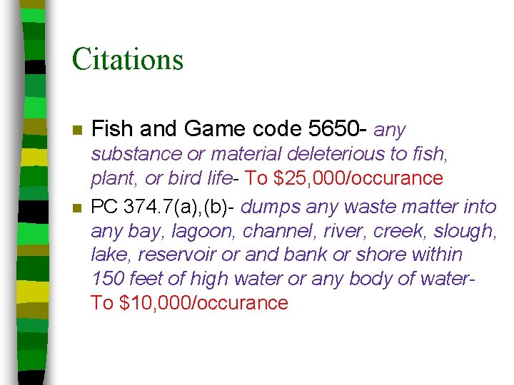 Citations n n Fish and Game code 5650 - any substance or material deleterious