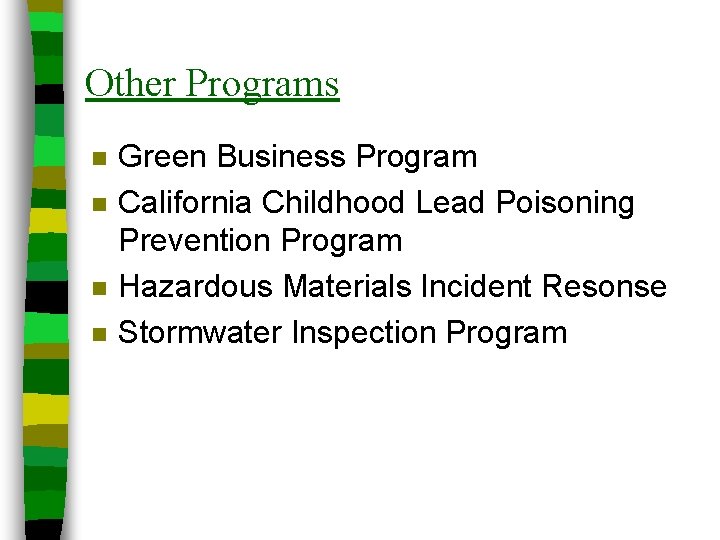 Other Programs n n Green Business Program California Childhood Lead Poisoning Prevention Program Hazardous