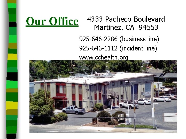 Our Office 4333 Pacheco Boulevard Martinez, CA 94553 925 -646 -2286 (business line) 925