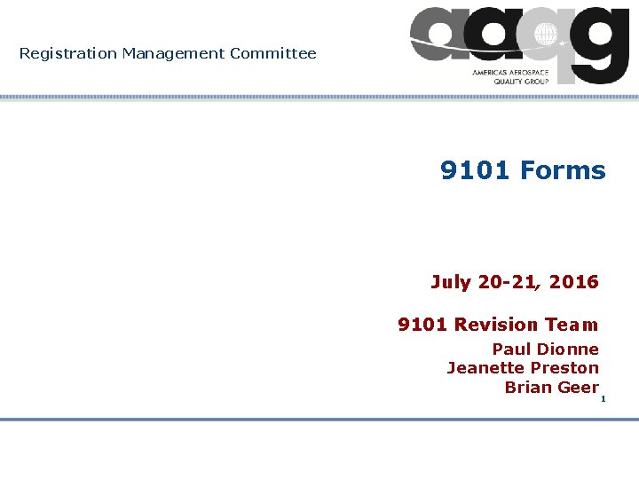 Registration Management Committee 9101 Forms July 20 -21, 2016 9101 Revision Team Paul Dionne