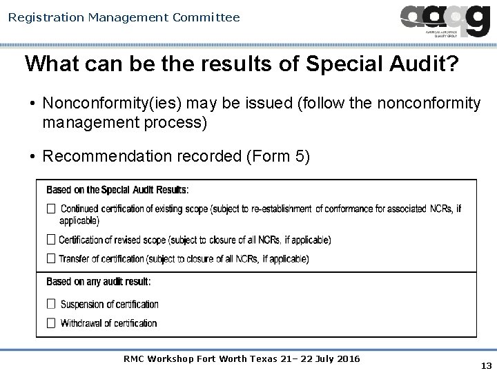 Registration Management Committee What can be the results of Special Audit? • Nonconformity(ies) may