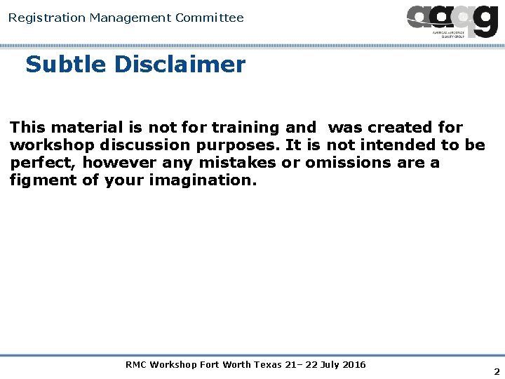 Registration Management Committee Subtle Disclaimer This material is not for training and was created